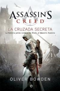 ASSASSIN'S CREED. LA CRUZADA SECRETA | 9788499703091 | BOWDEN, OLIVER