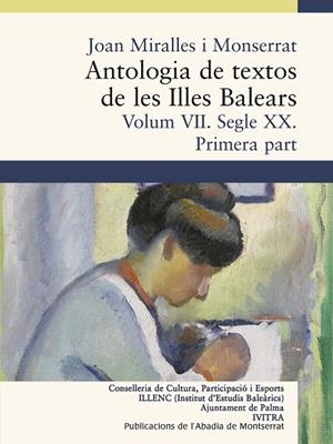 ANTOLOGIA DE TEXTOS DE LES ILLES BALEARS. VOLUM VII. SEGLE XX. PRIMERA PART | 9788498839753 | MIRALLES I MONSERRAT, JOAN
