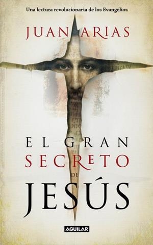 GRAN SECRETO DE JESUS, EL | 9788403100893 | ARIAS, JUAN