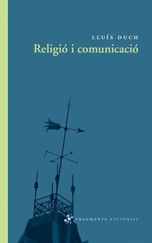 RELIGIÓ I COMUNICACIÓ | 9788492416325 | DUCH, LLUIS