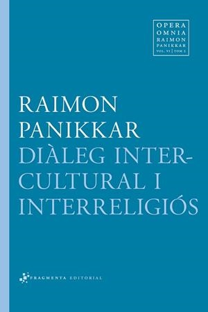 DIÀLEG INTERCULTURAL I INTERRELIGIÓS | 9788415518136 | PANIKKAR, RAIMON / CARRARA PAVAN, MILENA