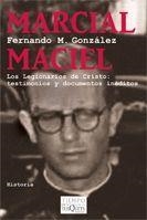 MARCIAL MACIEL. LOS LEGIONARIOS DE CRISTO. TESTIMONIOS Y DOCMUMENTOS INEDITOS | 9788483832608 | GONZALEZ, FERNANDO M.