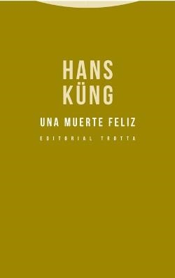 MUERTE FELIZ, UNA | 9788498796322 | KUNG, HANS
