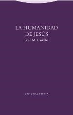 HUMANIDAD DE JESUS, LA | 9788498796315 | CASTILLO, JOSE MARIA