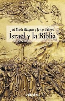 ISRAEL Y LA BIBLIA | 9788437628981 | BLÁZQUEZ MARTÍNEZ, JOSÉ MARÍA / CABRERO PIQUERO, JAVIER