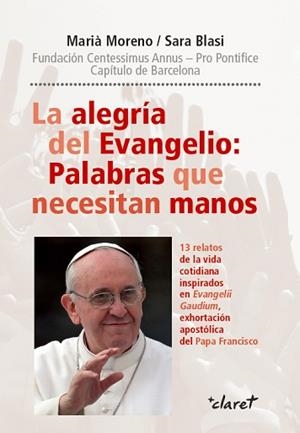ALEGRÍA DEL EVANGELIO, LA : PALABRAS QUE NECESITAN MANOS | 9788498465198 | MORENO MARTÍNEZ, MARIÀ / BLASI I GUTIERREZ, SARA
