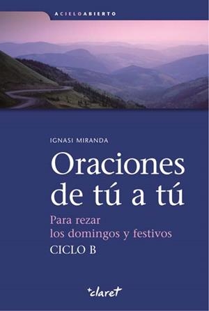 ORACIONES DE TÚ A TÚ. CICLO B | 9788498464993 | MIRANDA GIMÉNEZ-RICO, IGNASI
