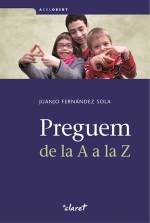 PREGUEM DE LA A A LA Z | 9788498466478 | FERNÁNDEZ SOLA, JUANJO