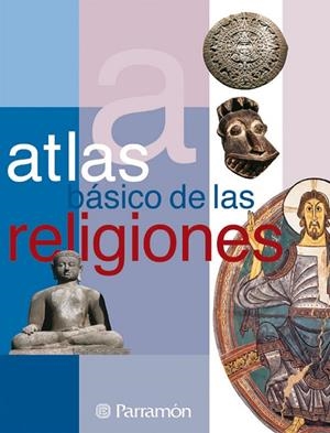 ATLAS BÁSICO DE LAS RELIGIONES | 9788434226890 | TELLO, ANTONIO / PALACIO, JEAN-PIERRE / COMA-CROS, DANIEL