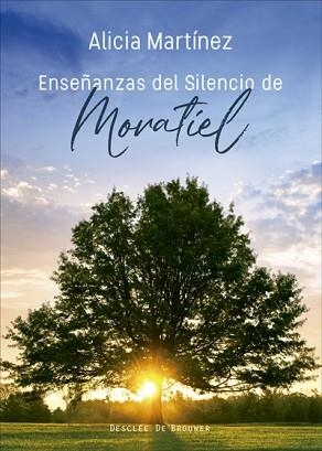 ENSEÑANZAS DEL SILENCIO DE MORATIEL | 9788433028853 | MARTÍNEZ, ALICIA