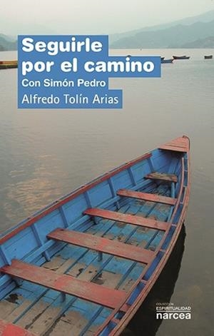 SEGUIRLE POR EL CAMINO CON SIMON PEDRO | 9788427721975 | TOLIN, ALFREDO