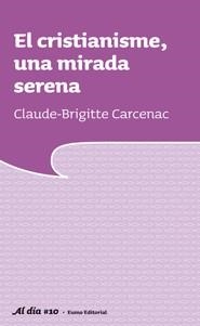 CRISTIANISME, UNA MIRADA SERENA, EL | 9788497663373 | CARCENAC, BRIGITTE