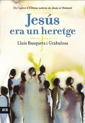 JESUS ERA UN HERETGE | 9788415642893 | BUSQUETS, LLUIS