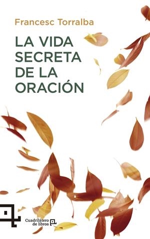 VIDA SECRETA DE LA ORACIÓN, LA | 9788416918058 | TORRALBA, FRANCESC