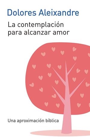 CONTEMPLACIÓN PARA ALCANZAR AMOR, LA | 9788429326277 | ALEIXANDRE, DOLORES