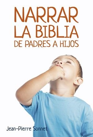 NARRAR LA BIBLIA DE PADRES A HIJOS | 9788427140059 | SONNET, JEAN-PIERRE