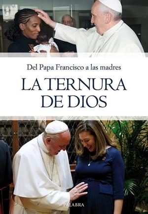 TERNURA DE DIOS, LA | 9788490615379 | PAPA FRANCISCO