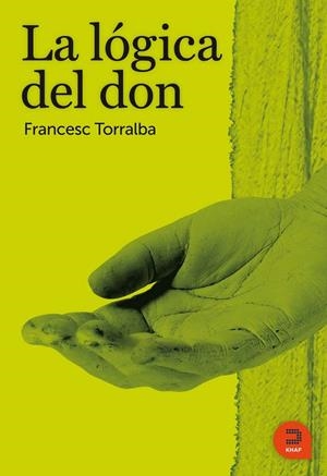 LÓGICA DEL DON, LA | 9788493832476 | TORRALBA, FRANCESC