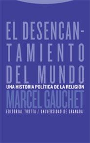 DESENCANTAMIENTO DEL MUNDO, EL | 9788481647778 | GAUCHET, MARCEL