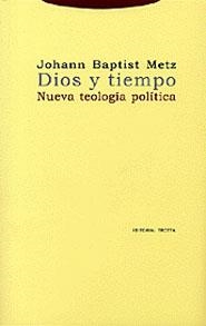DIOS Y TIEMPO NUEVA TEOLOGIA POLITICA | 9788481645163 | BAPTIST METZ, JOHANN