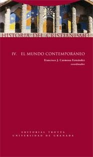 HISTORIA DEL CRISTIANISMO IV EL MUNDO CONTEMPORANEO | 9788498790610 | CARMONA FERNANDEZ, FRANCISCO JOSE