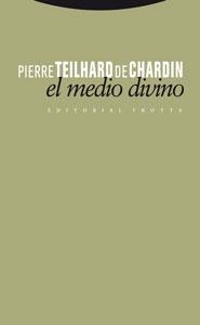 MEDIO DIVINO, EL | 9788481649765 | TEILHARD DE CHARDIN, PIERRE