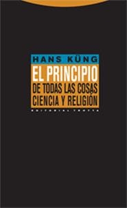 PRINCIPIO DE TODAS LAS COSAS,  EL (2ª ED) | 9788481648911 | KUNG, HANS