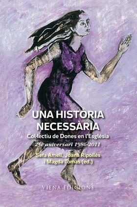 HISTÒRIA NECESSÀRIA, UNA | 9788483306369 | COL·LECTIU DE DONES EN L'ESGLÉSIA