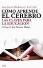 COMO APRENDE EL CEREBRO | 9788434453050 | BLAKEMORE, SARAH