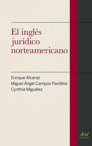INGLÉS JURÍDICO NORTEAMERICANO, EL | 9788434406476 | ALCARAZ, ENRIQUE / CAMPOS, MIGUEL ÁNGEL / MIGUÉLEZ, CYNTHIA