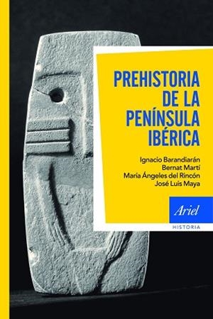 PREHISTORIA DE LA PENÍNSULA IBÉRICA | 9788434400580 | BARANDIARÁN, IGNACIO / MARTÍ, BERNAT / DEL RINCÓN, M.ª ÁNGELES / MAYA GONZÁLEZ, JOSÉ LUIS