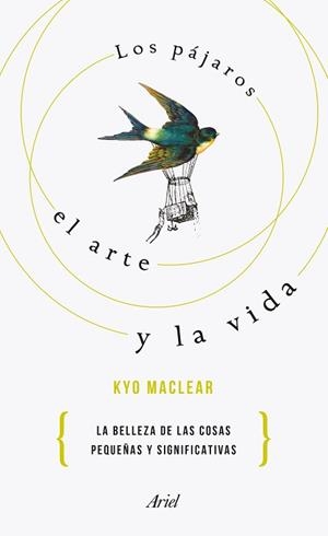 PÁJAROS, EL ARTE Y LA VIDA, LOS | 9788434425668 | MACLEAR, KYO
