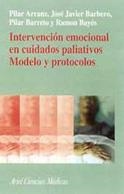INTERVENCIÓN EMOCIONAL EN CUIDADOS PALIATIVOS. MODELO Y PROTOCOLOS | 9788434437104 | BAYÉS, RAMÓN / ARRANZ, PILAR