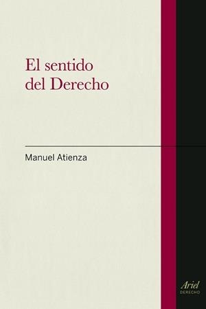 SENTIDO DEL  DERECHO, EL | 9788434400078 | ATIENZA, MANUEL