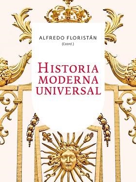 HISTORIA MODERNA UNIVERSAL | 9788434421615 | FLORISTAN, ALFREDO