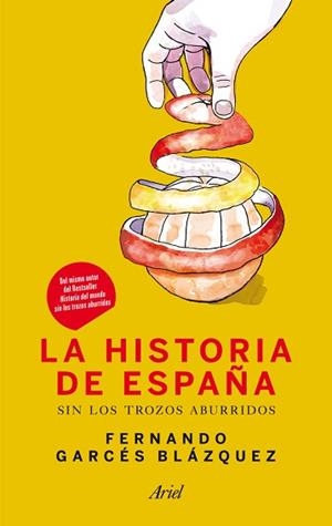 HISTORIA DE ESPAÑA SIN LOS TROZOS ABURRIDOS | 9788434409972 | GARCÉS BLAZQUEZ, FERNANDO
