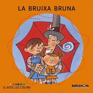 BRUIXA BRUNA, LA | 9788448914110 | BALDÓ, ESTEL / GIL, ROSA / SOLIVA, MARIA