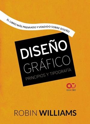DISEÑO GRÁFICO. PRINCIPIOS Y TIPOGRAFÍA | 9788441537255 | WILLIAMS, ROBIN