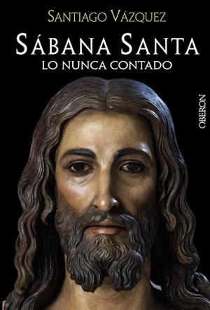 SÁBANA SANTA. LO NUNCA CONTADO | 9788441535541 | VÁZQUEZ, SANTIAGO