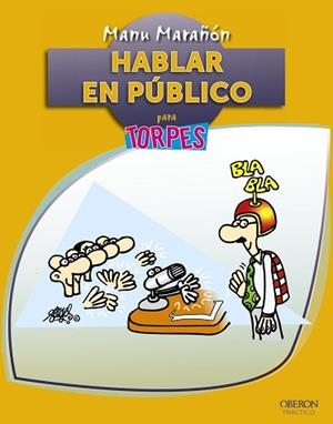 HABLAR EN PÚBLICO PARA TORPES | 9788441534667 | MARAÑÓN URIARTE, MANU