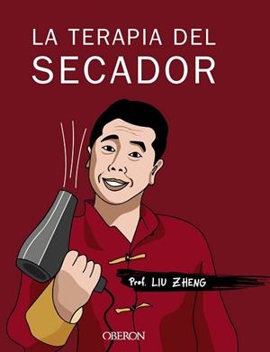 TERAPIA DEL SECADOR, LA | 9788441538726 | ZHENG, LIU