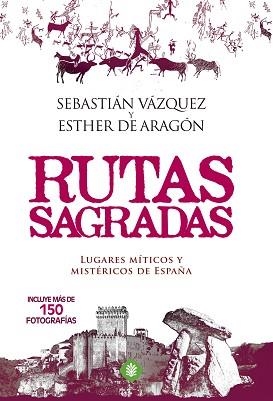 RUTAS SAGRADAS | 9788490602980 | DE ARAGÓN BALBOA - SANDOVAL, ESTHER / VÁZQUEZ JIMÉNEZ, SEBASTIÁN