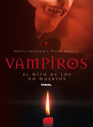VAMPIROS. EL MITO DE LOS NO MUERTOS | 9788430594559 | INDURAIN, NOELIA/URBIOLA, ÓSCAR