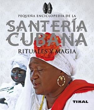 SANTERÍA CUBANA, RITUALES Y MAGIA | 9788499281940 | ALCARAZ, JOSÉ LUIS
