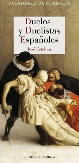 DUELOS Y DUELISTAS ESPAÑOLES | 9788416968435 | ESTEBAN, JOSE