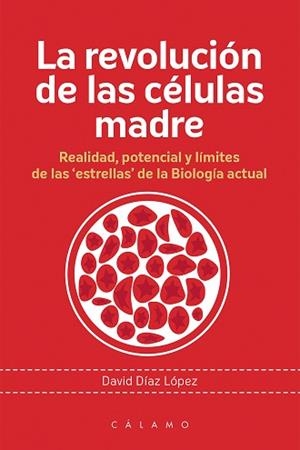 REVOLUCION DE LAS CELULAS MADRE,LA | 9788416742080 | DIAZ LOPEZ, DAVID