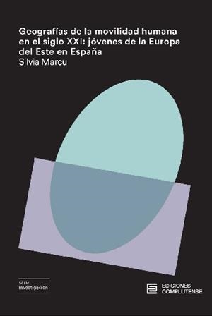 GEOGRAFÍAS DE LA MOVILIDAD HUMANA EN EL SIGLO XXI: | 9788466935760 | MARCU, SILVIA