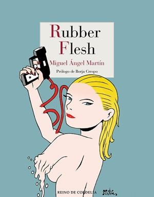 RUBBER FLESH | 9788416968442 | MARTIN, MIGUEL ANGEL