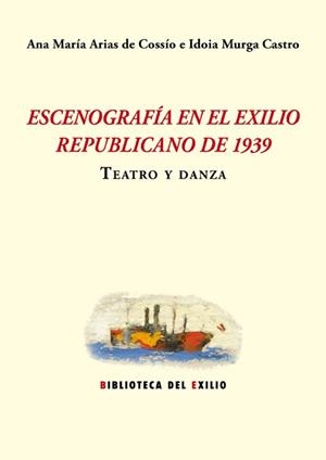 ESCENOGRAFÍA EN EL EXILIO REPUBLICANO DE 1939 | 9788416246960 | MURGA / ARIAS