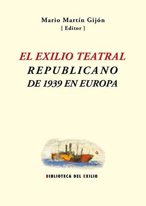 EXILIO TEATRAL REPUBLICANO DE 1939 EN EUROPA, EL | 9788416246618 | VARIOS AUTORES
